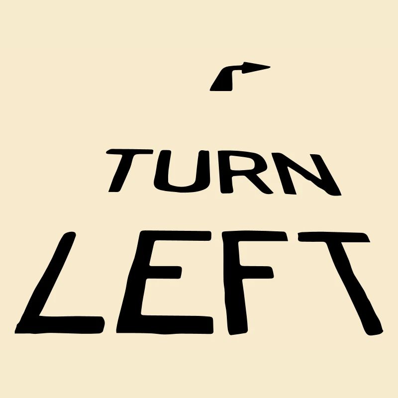 Turn Left