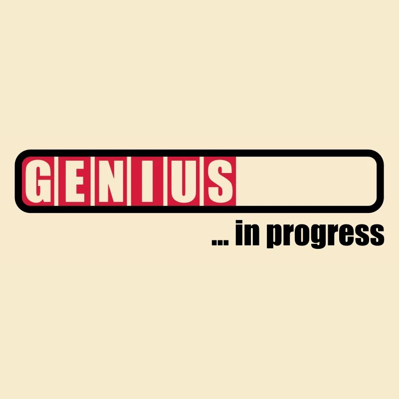 Genius in progress