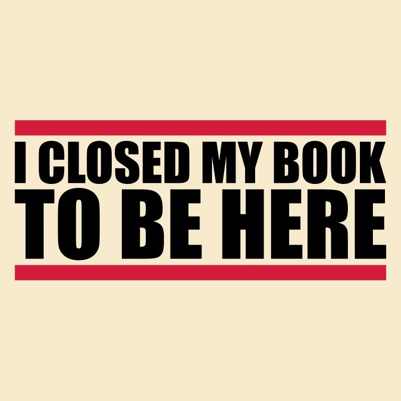 I closed my book