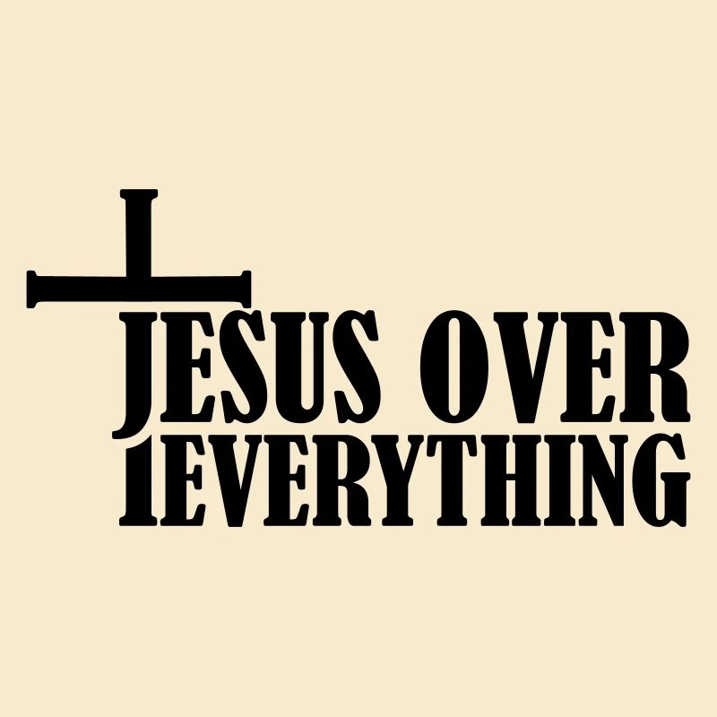 Jesus Over Everything