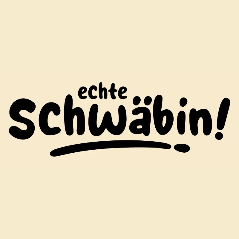 Echte Schwäbin!