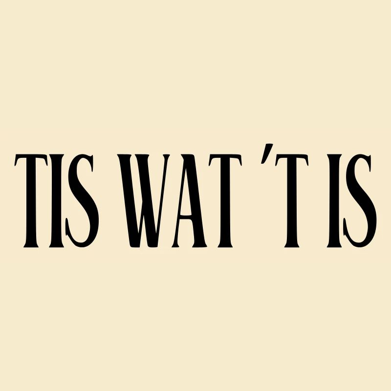 It is what it is