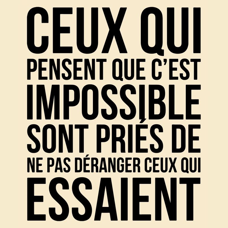 Ceux Qui Pensent Que Cest Impossible...