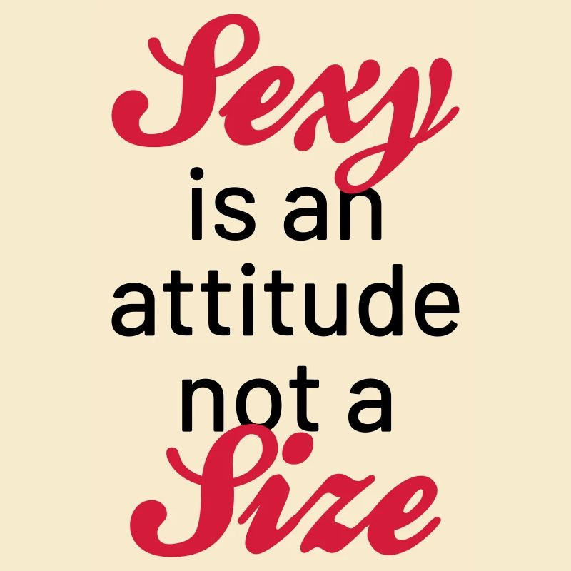 Sexy est une attitude pas une taille