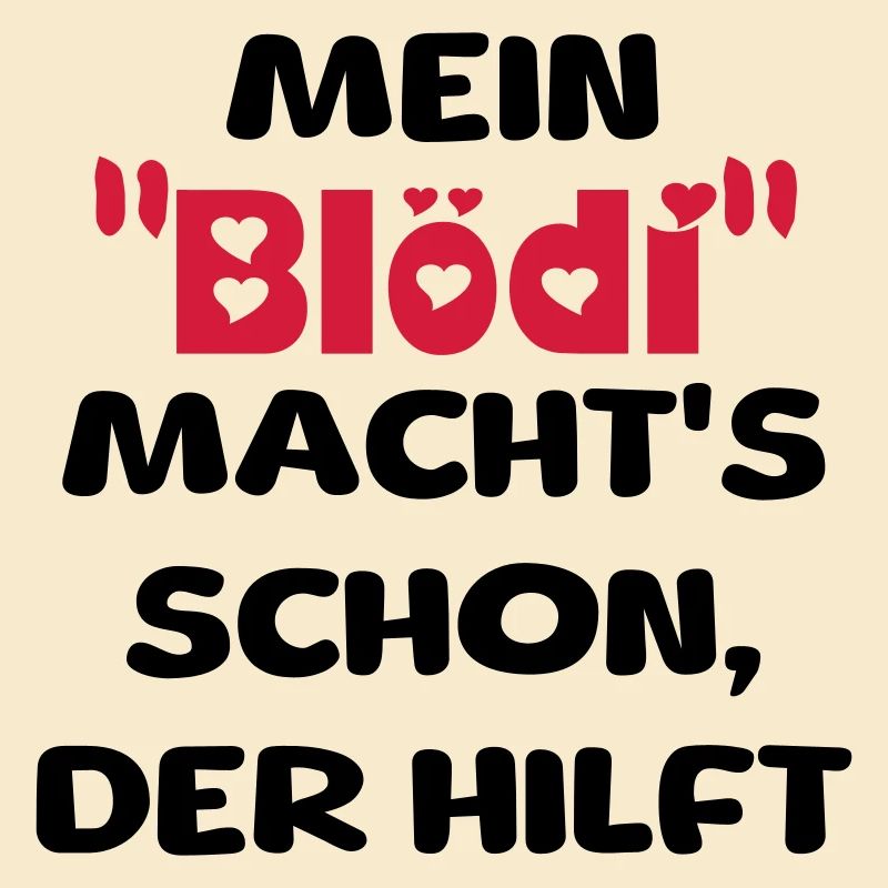 mein Blödi