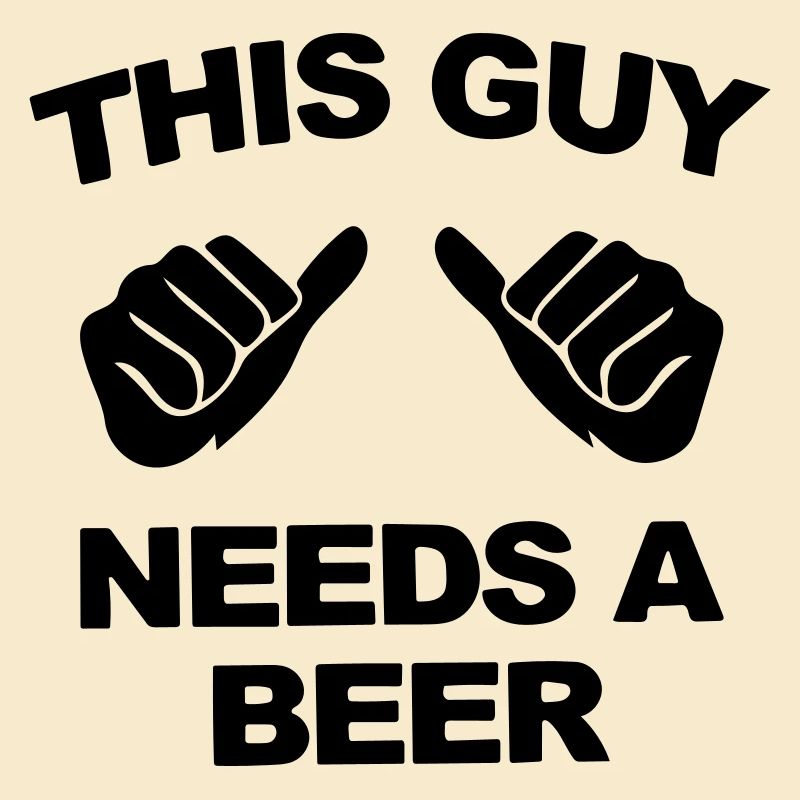 dieser Typ braucht ein Bier