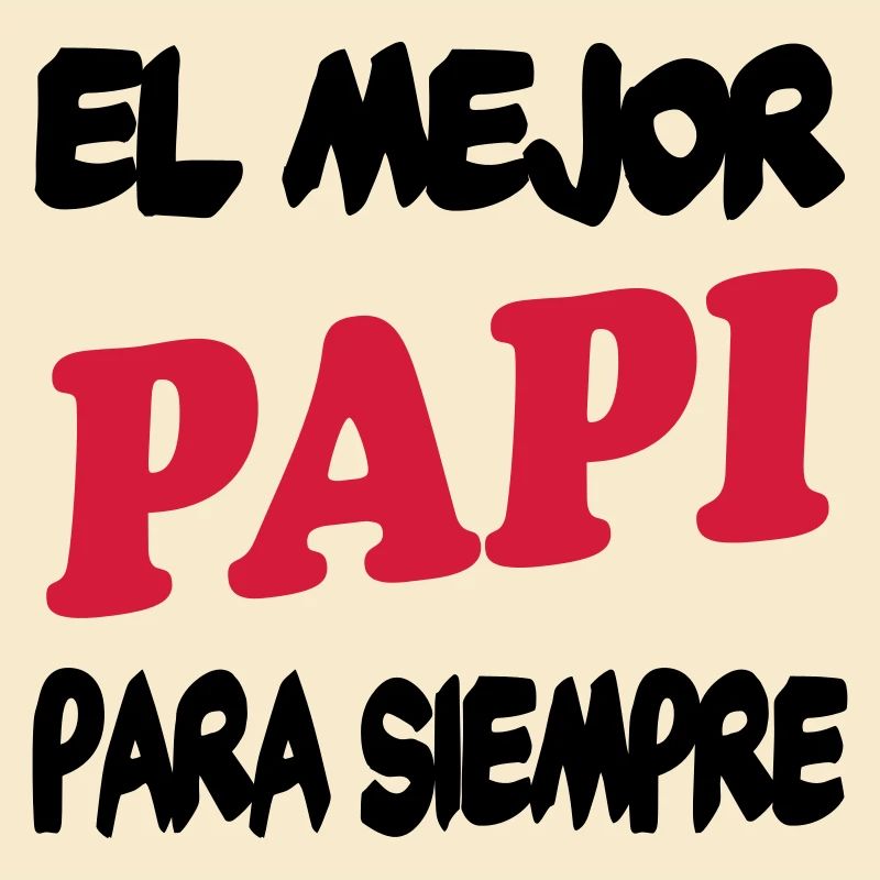 EL MEJOR PAPI PARA SIEMPRE