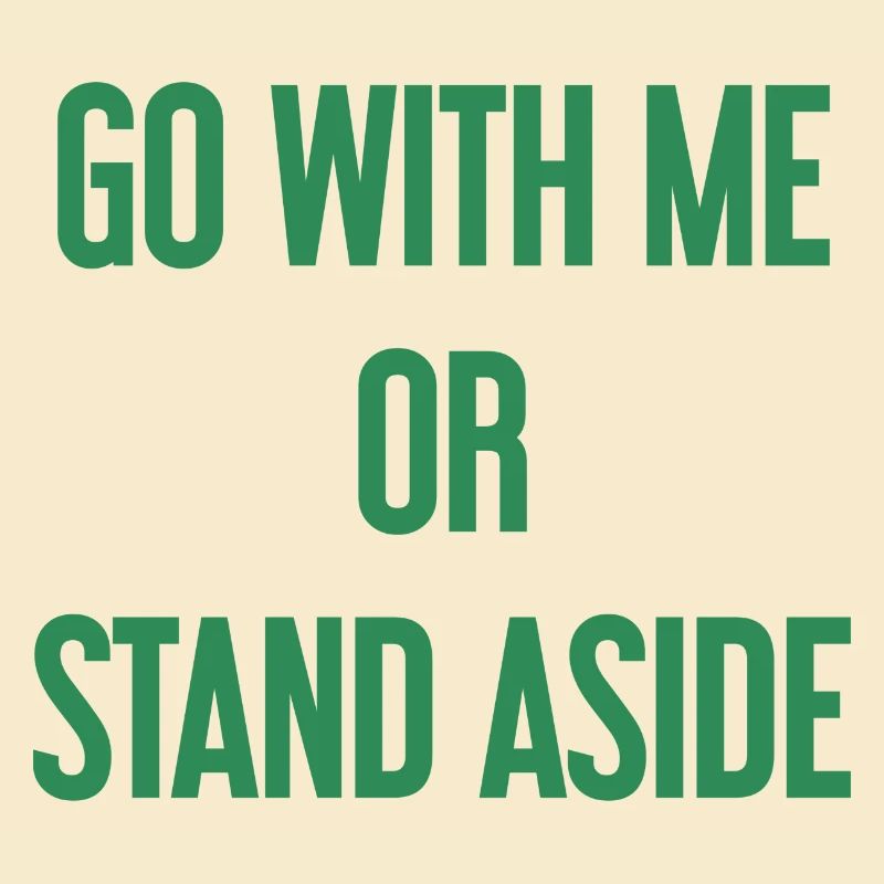 Geh mit oder beiseite