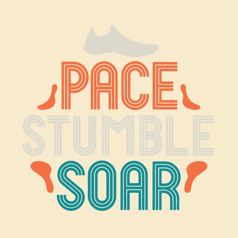 Pace Stumble Soar — Bunte Motivation