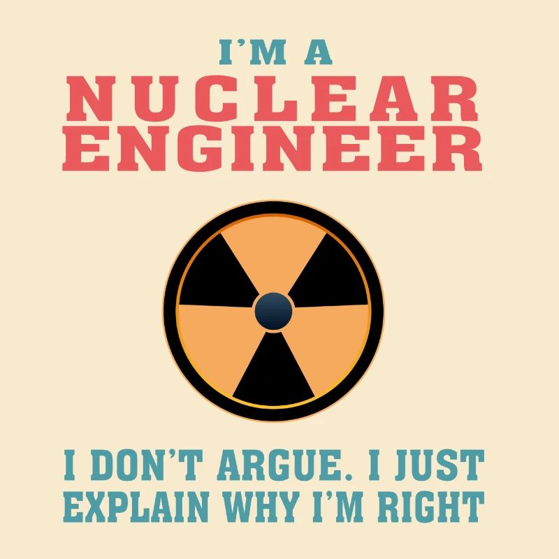 Funny Nuclear Engineering Quote for Nuclear Engine
