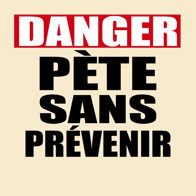 Danger Pète sans prévenir