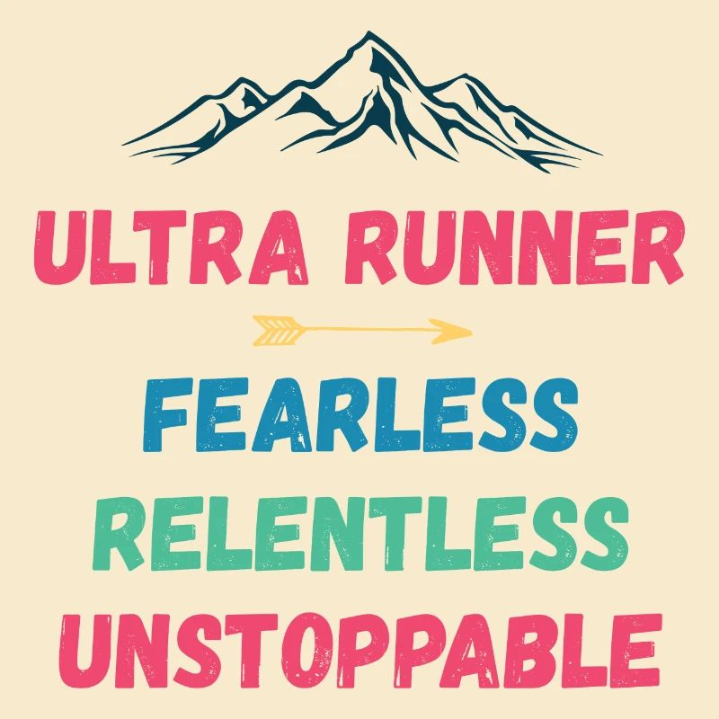Ultra Runnner - Fearless. Relentless. Unstoppable.
