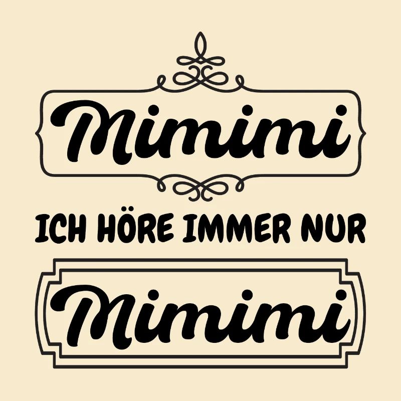 I Always Hear Mimimi, Funny Office Gift