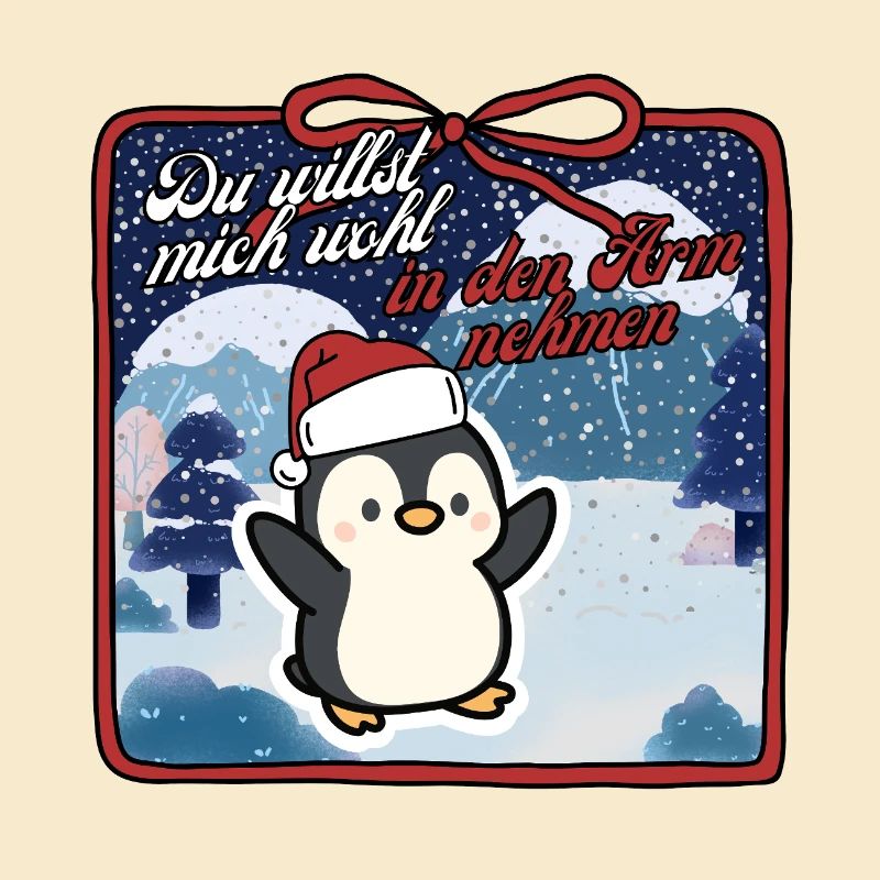 Pinguin Weihnachten Du willst mich wohl