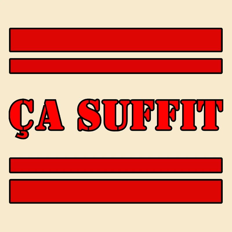 ÇA SUFFIT.