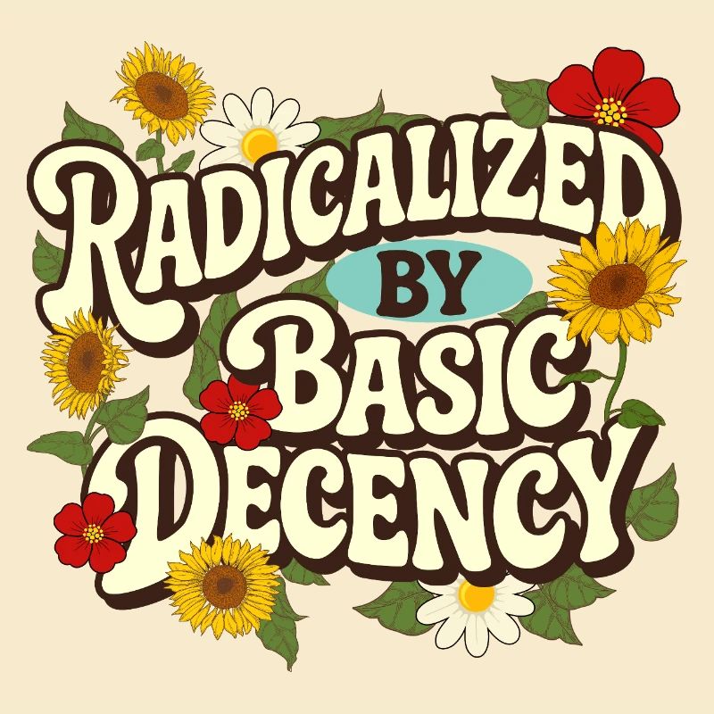 Radicalized Basic Decency Empathy Social Justice