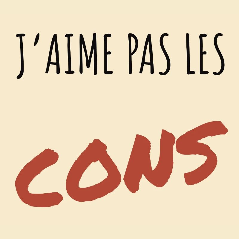 J’aime pas les cons
