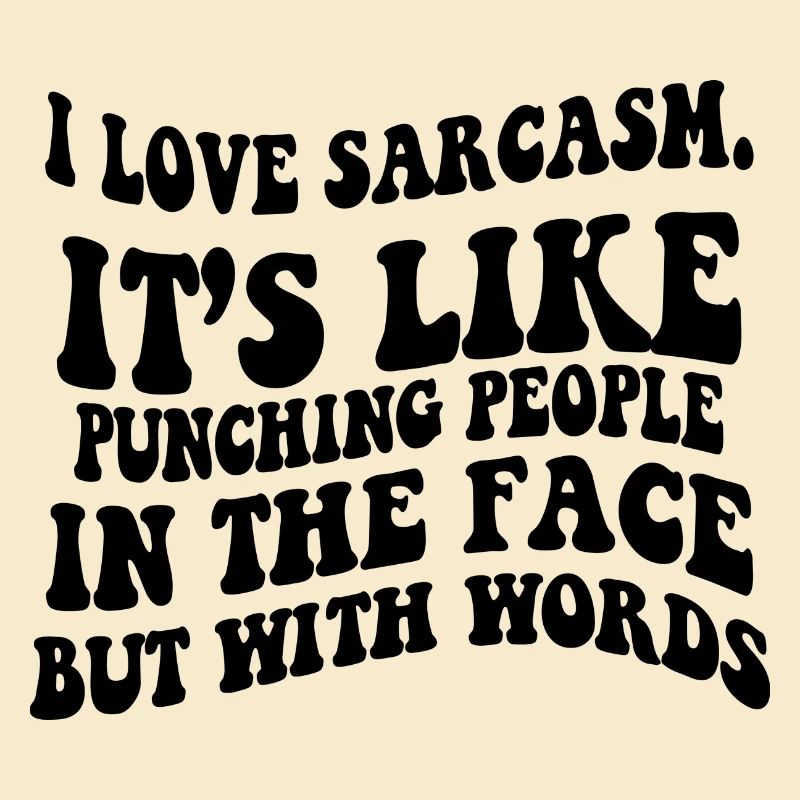 FUNNY SARCASTIC SAYING
