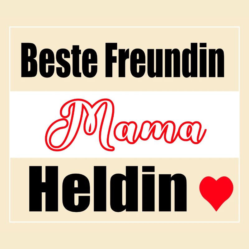 Mama, beste Freundin, Heldin