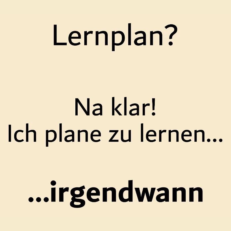 Unispruch "Lernplan?" Student Geschenk, Studenten