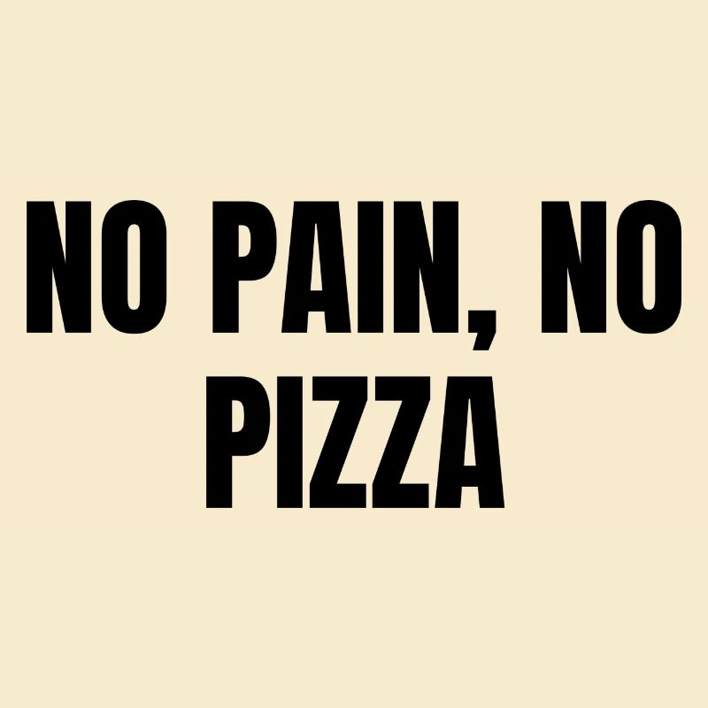 Pas de douleur Pas de pizza