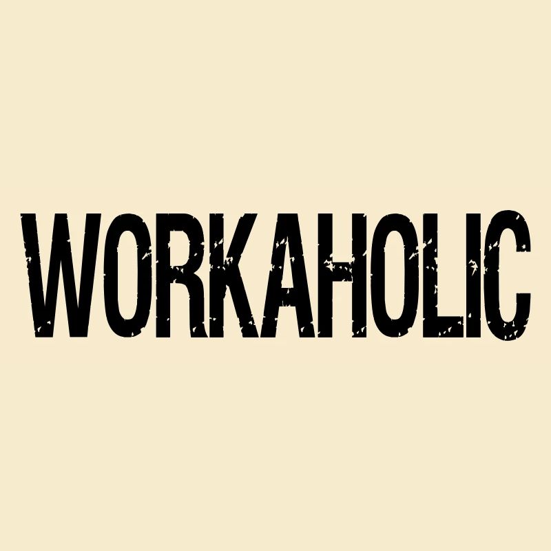 Workaholic