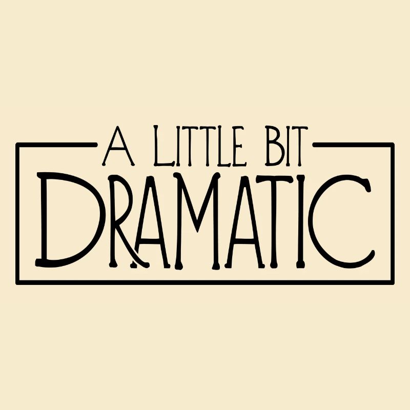 A Little Bit Dramatic