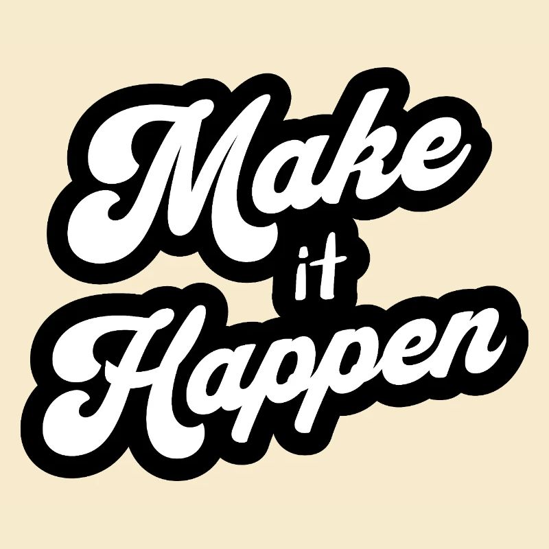 Motivation Positiv Make It Happen