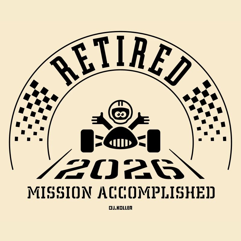 Retired 2026 – Mission Accomplished (Retiree / B)