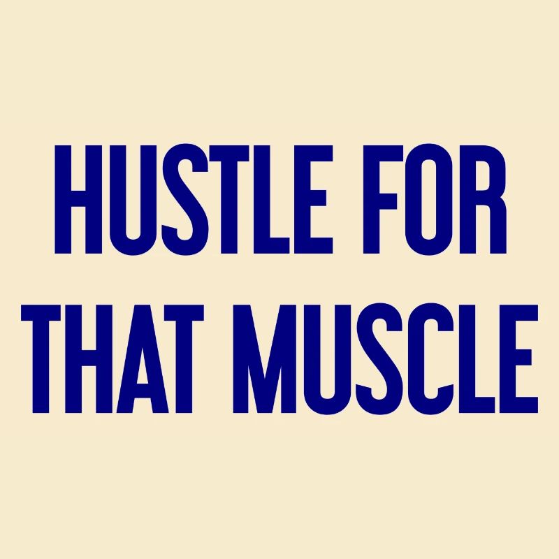 Hustle For That Muscle