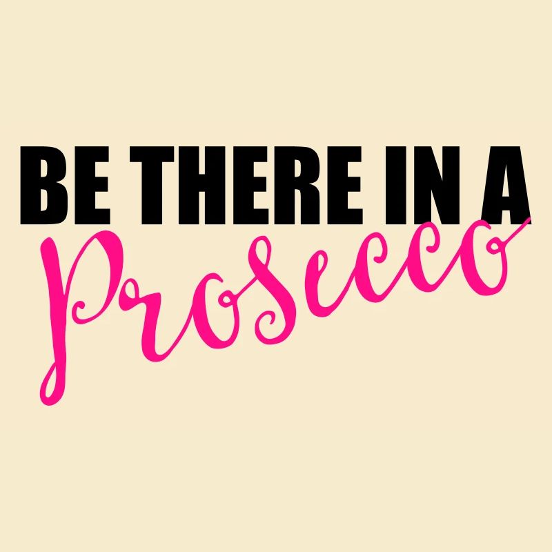 Be there in a prosecco