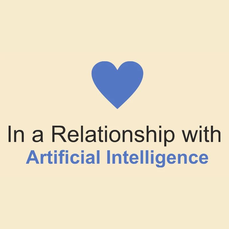 In a relationship with Artificial Intelligence