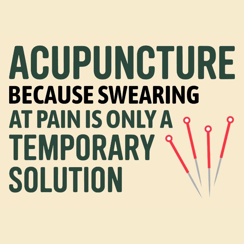 Acupuncture Because Swearing Is Temporary 