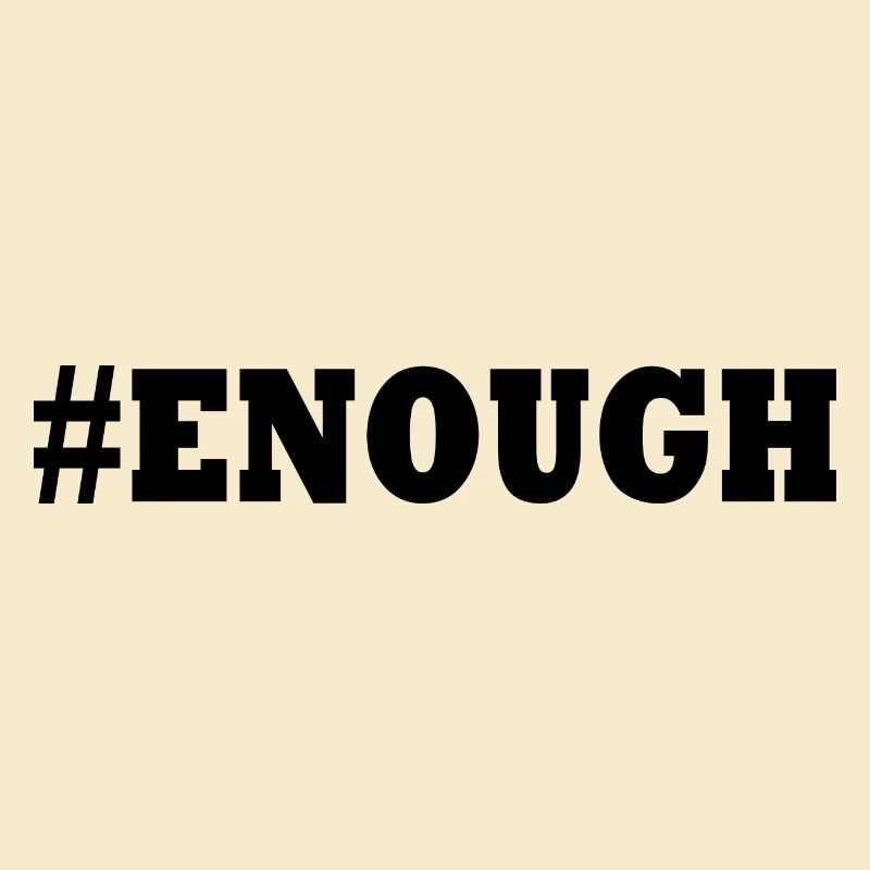 Enough