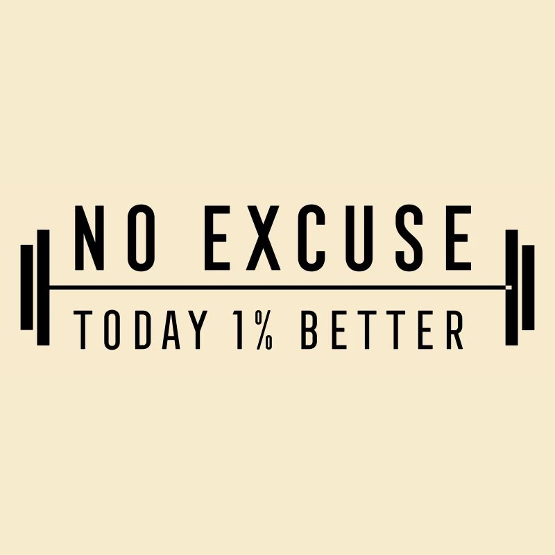 no excuse 1% better