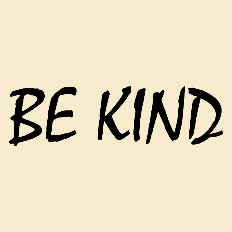 Be kind