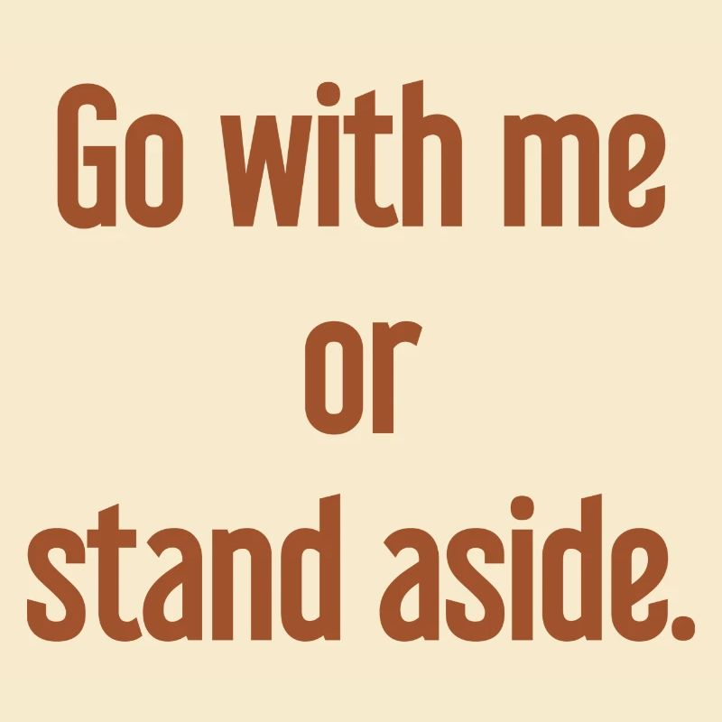 Geh mit oder beiseite