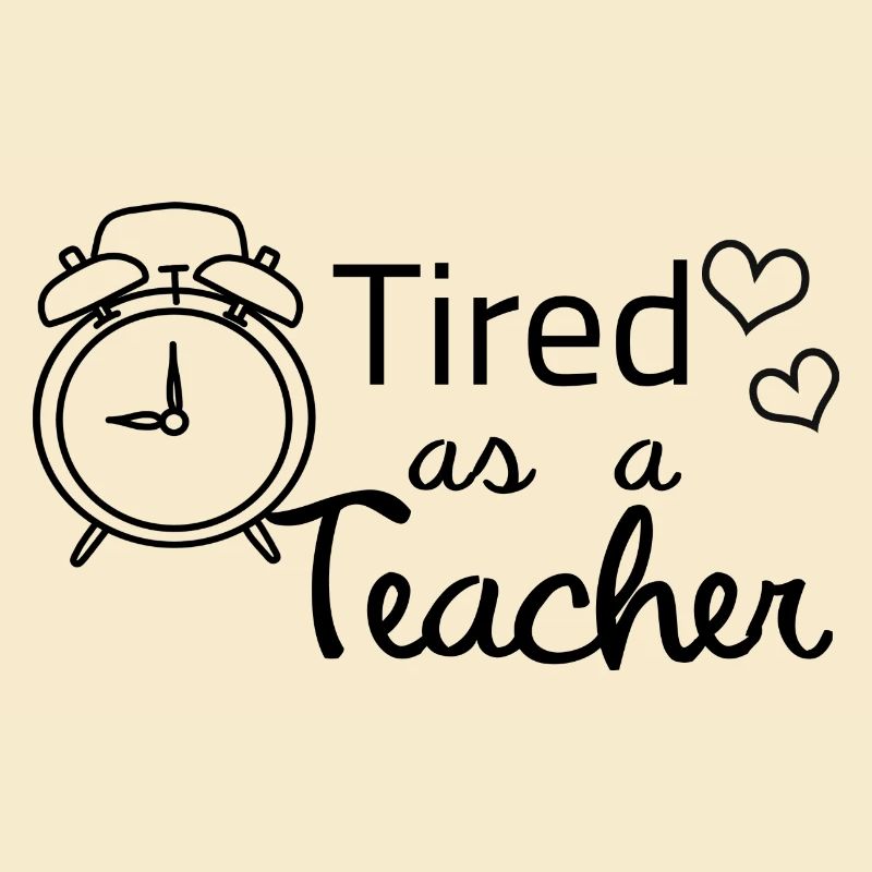 fatigué comme un enseignant - professeur dictons drôle école