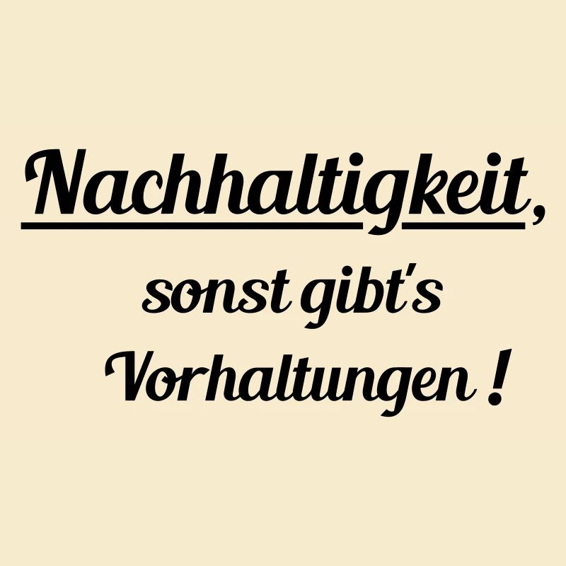 Nachhaltig oder Vorhaltungen