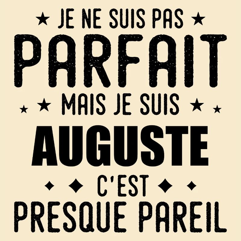 Auguste : authentique, imparfait, top, perfection