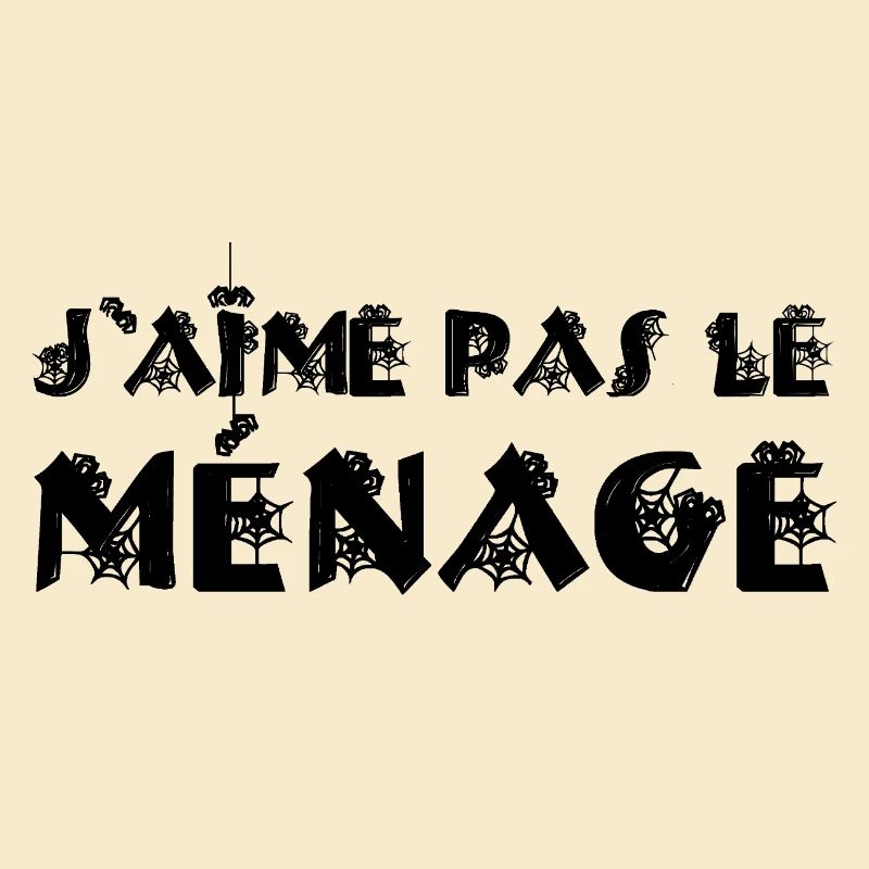 J'AIME PAS LE MÉNAGE ! 