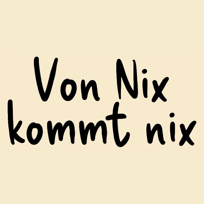 Nothing comes from nothing