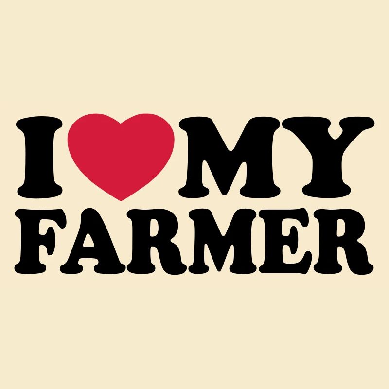 I love my farmer