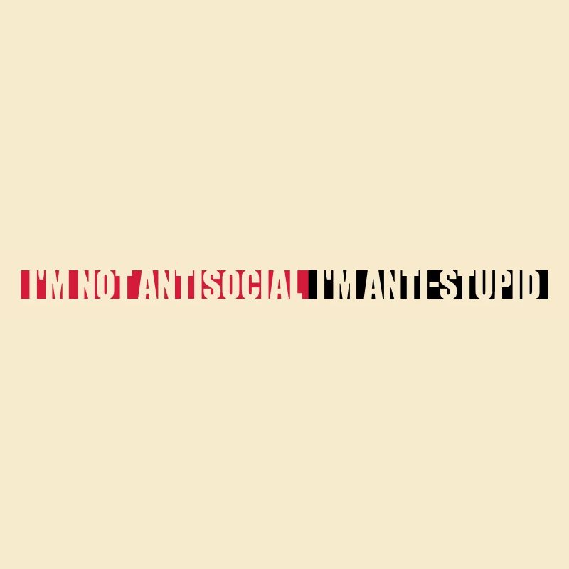 pas antisocial anti-stupide