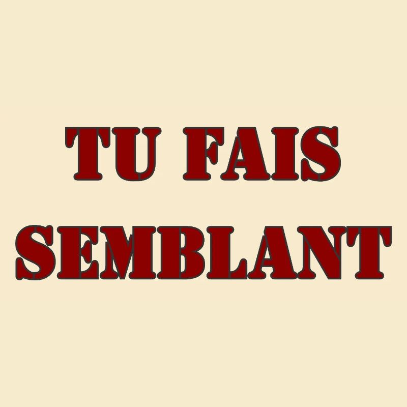TU FAIS SEMBLANT
