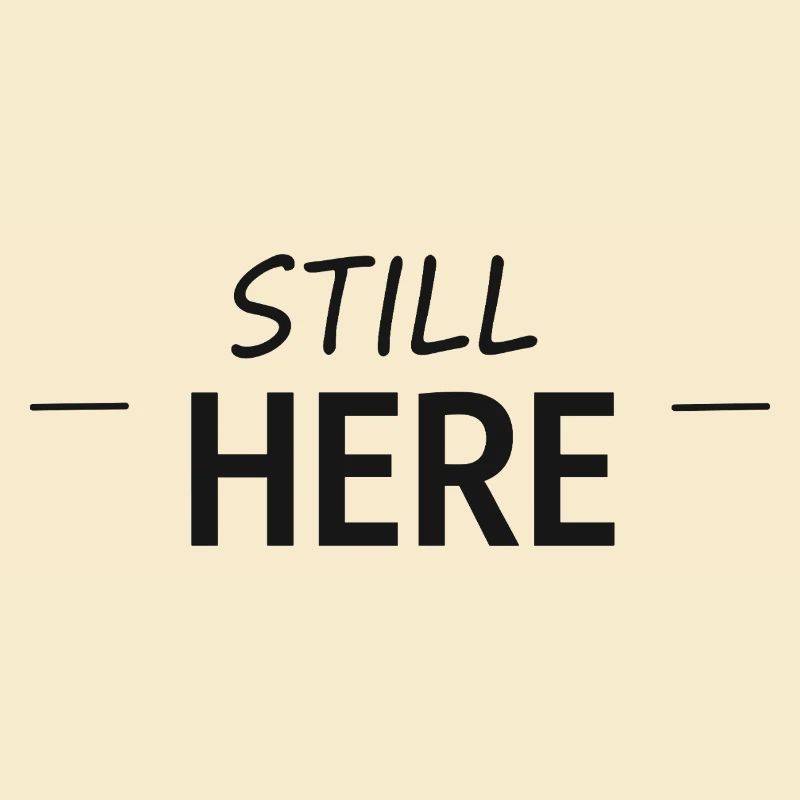Still Here Minimal Typo