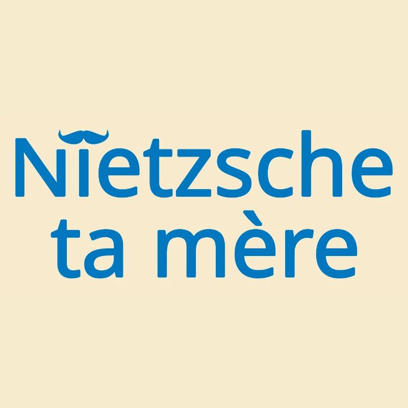 Nietzsche ta mère Bleu Clair