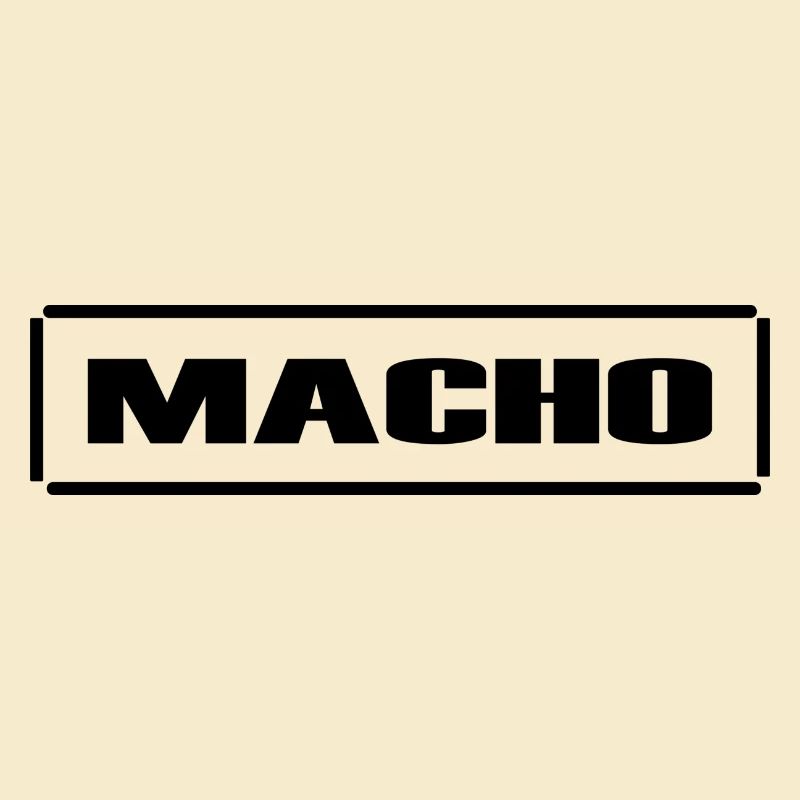 Macho, männlich, frech, Sarkasmus,fun,Geschenkidee