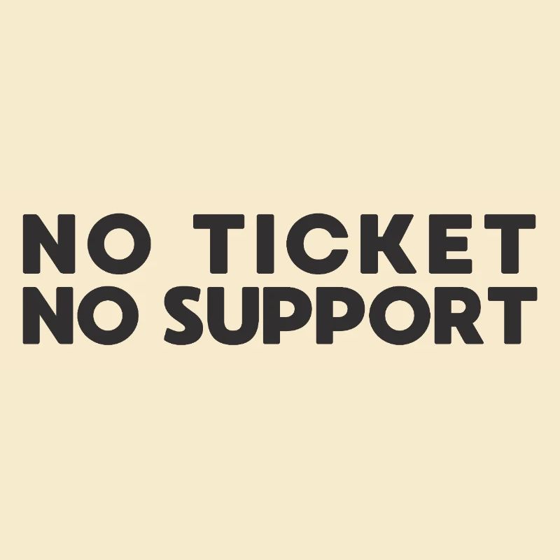 Kein Ticket Kein Support IT-Administrator