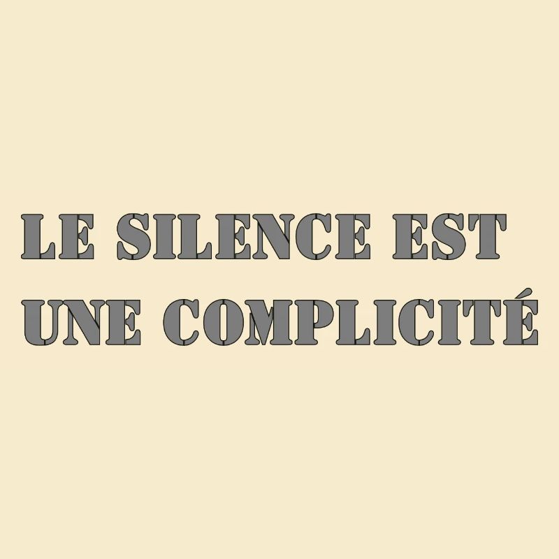 LE SILENCE EST UNE COMPLICITÉ